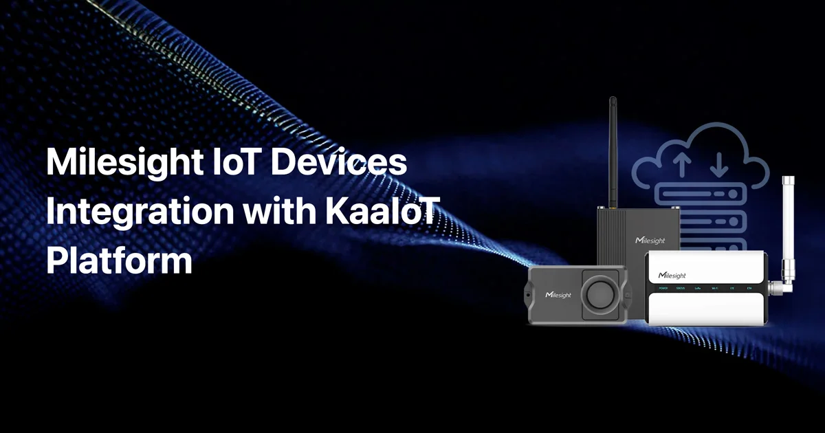 Milesight IoT Devices Integration with KaaIoT Platform