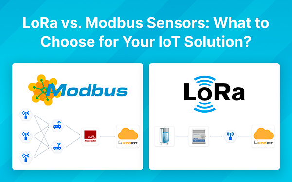LoRa vs. Modbus Sensors: What to Choose for Your IoT Solution?
