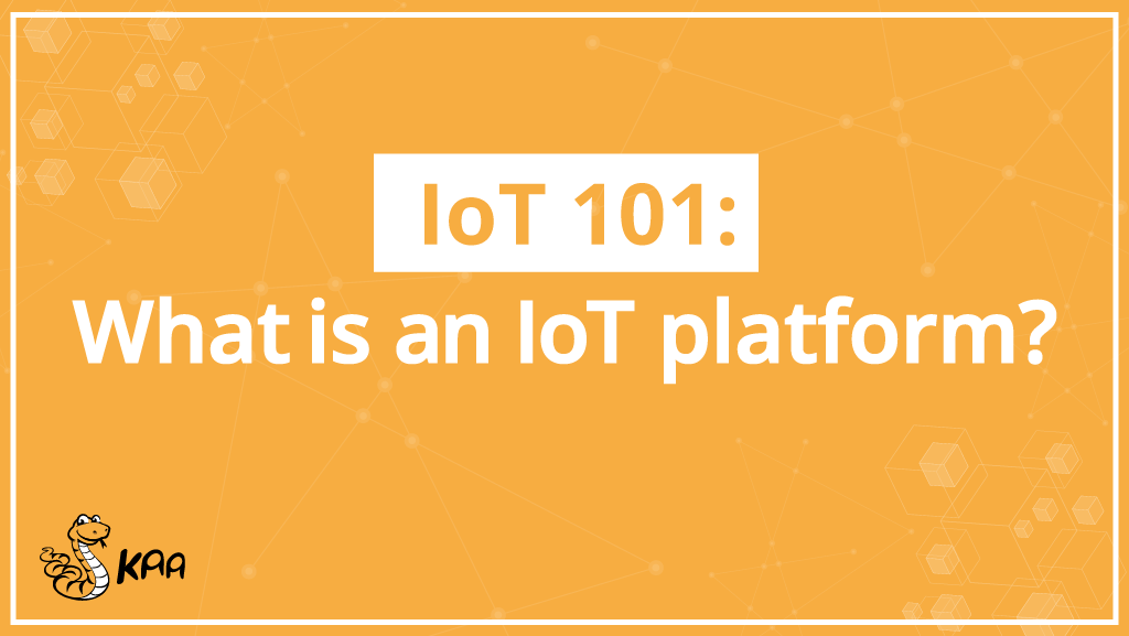 What is an IoT platform? What is an IoT platform?