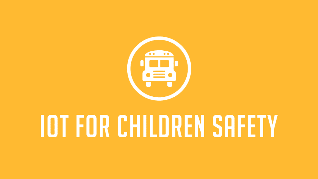 Can The IoT Protect Our Children While in School? Can The IoT Protect Our Children While in School?