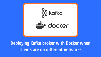 Deploying a Kafka broker in a Docker container